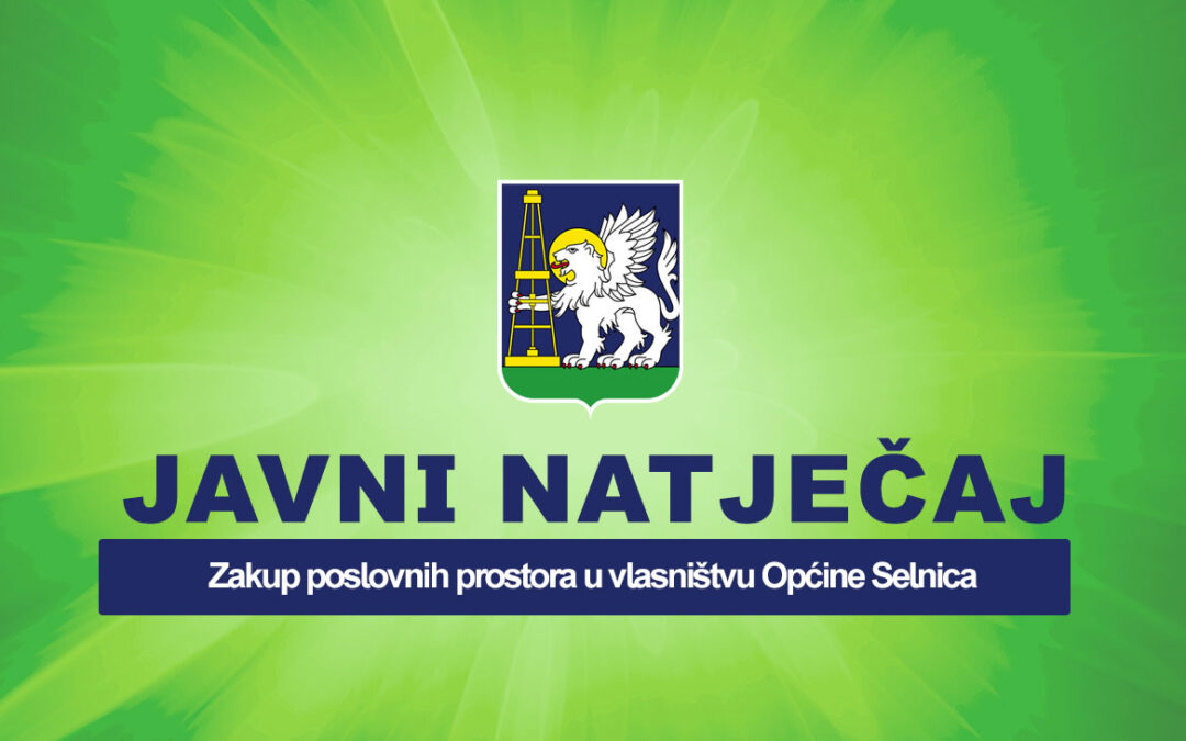 JAVNI NATJEČAJ za davanje u zakup poslovnih prostora u vlasništvu općine
